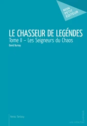 Le Chasseur de légendes - Tome II