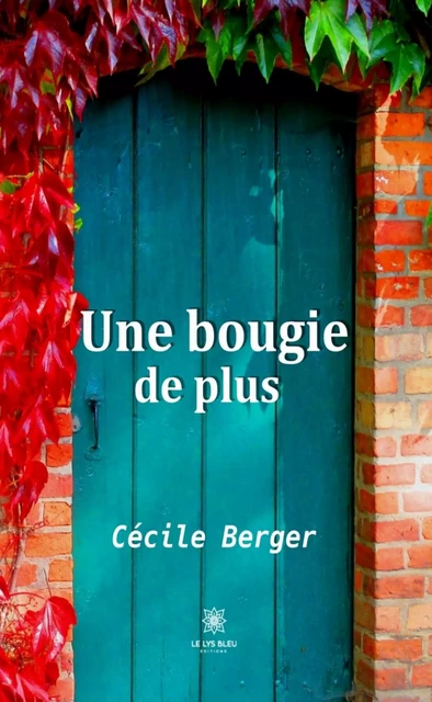 Une bougie de plus - Cécile Berger - Le Lys Bleu Éditions