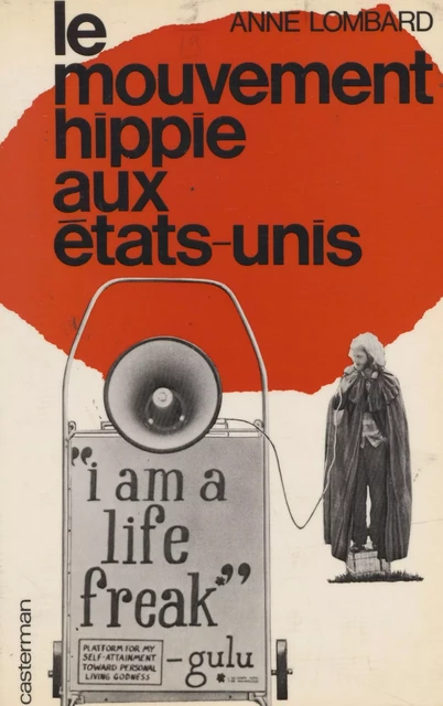 Le mouvement hippie aux États-Unis - Anne Lombard - Casterman (réédition numérique FeniXX)