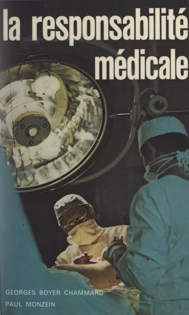 La responsabilité médicale - Georges Boyer Chammard, Paul Monzein - (Presses universitaires de France) réédition numérique FeniXX