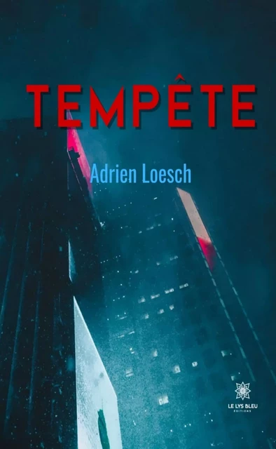 Tempête - Adrien Loesch - Le Lys Bleu Éditions