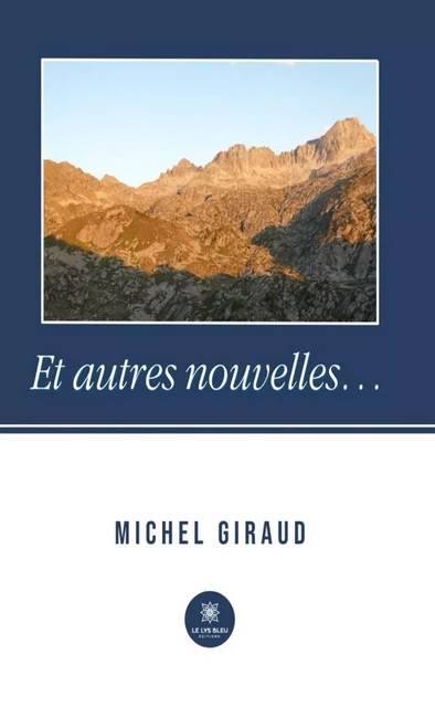 Et autres nouvelles… - Michel Giraud - Le Lys Bleu Éditions