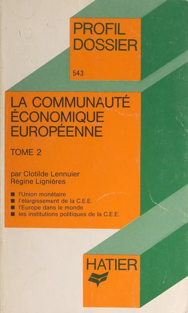 La Communauté Économique Européenne (2) - Clotilde Lennuier, Régine Lignières - (Hatier) réédition numérique FeniXX