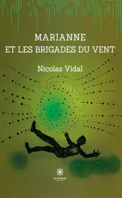 Marianne et les brigades du vent - Nicolas Vidal - Le Lys Bleu Éditions