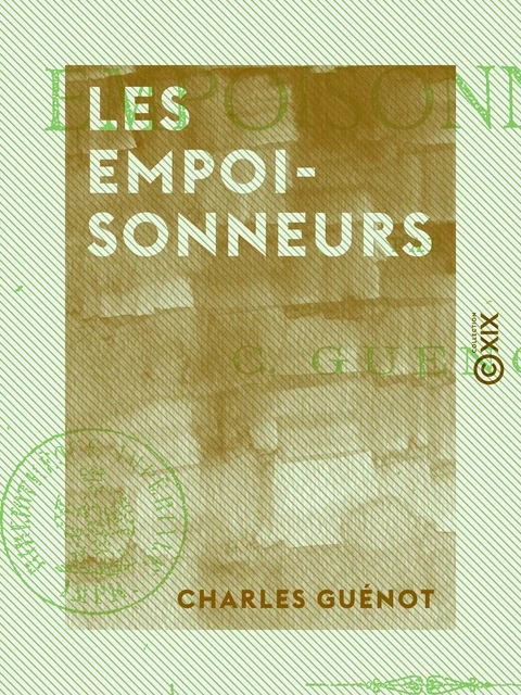 Les Empoisonneurs - Charles Guénot - Collection XIX