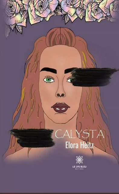 Calysta - Elora Heitz - Le Lys Bleu Éditions