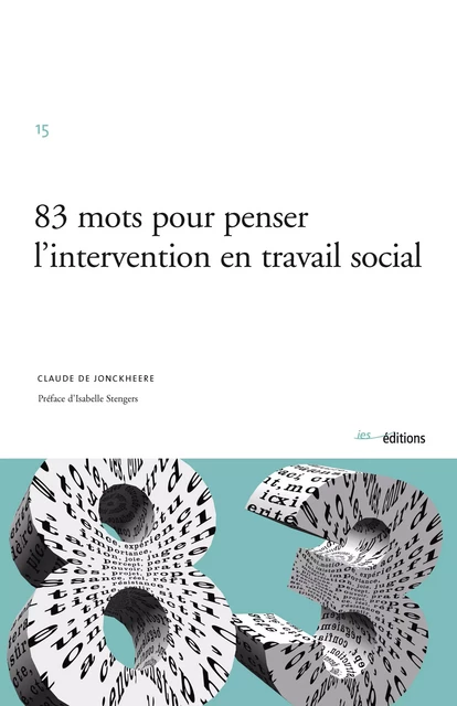 83 mots pour penser l’intervention en travail social - Claude de Jonckheere - Éditions ies