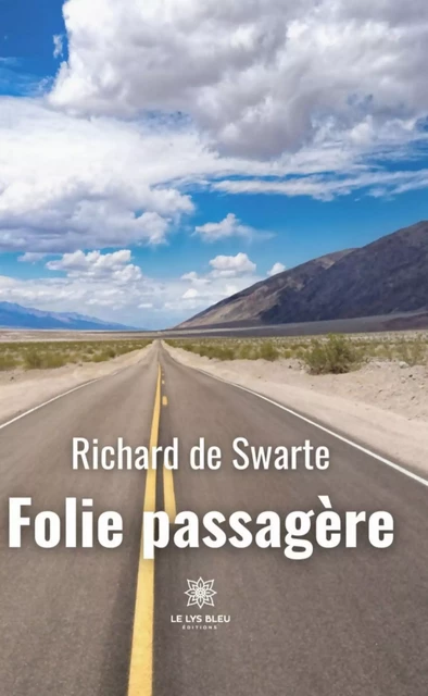 Folie passagère - Richard de Swarte - Le Lys Bleu Éditions