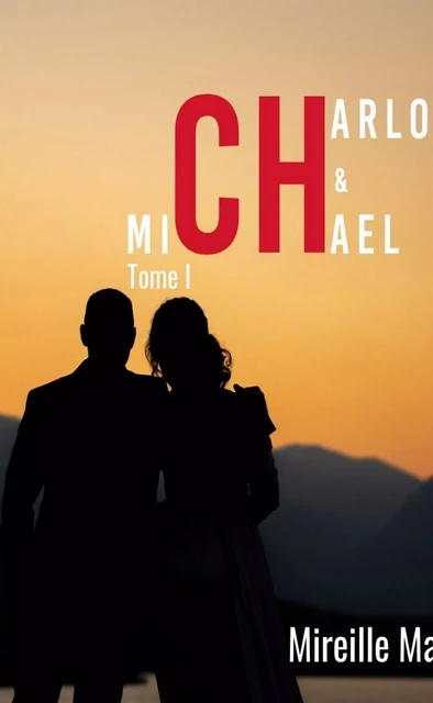 Charlotte et Michael - Tome 1 - Mireille Malette - Le Lys Bleu Éditions