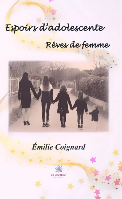 Espoirs d’adolescente - Émilie Coignard - Le Lys Bleu Éditions