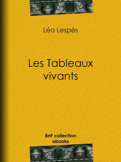 Les Tableaux vivants - Léo Lespès - BnF collection ebooks