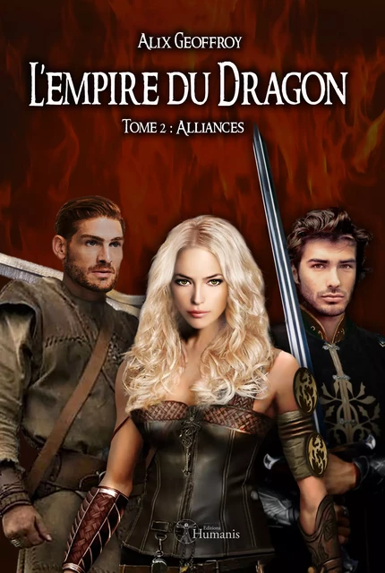 L'Empire du Dragon - Tome 2 : Alliances - Alix Geoffroy - Editions Humanis