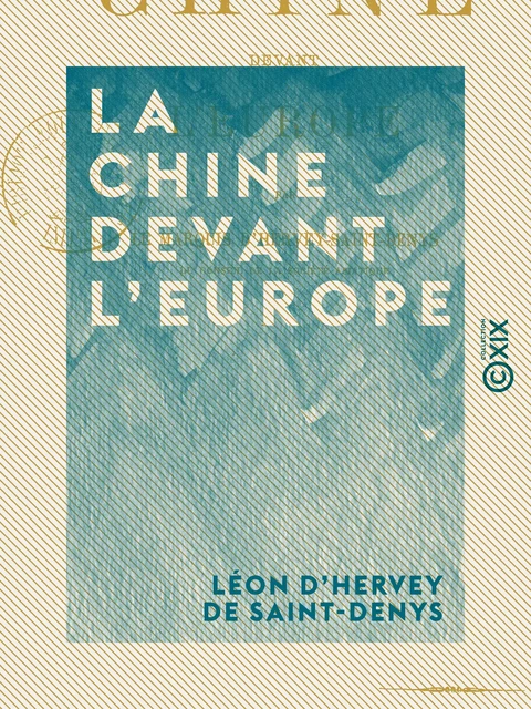 La Chine devant l'Europe - Léon d' Hervey de Saint-Denys - Collection XIX