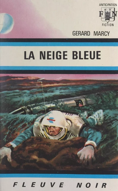 La neige bleue - Gérard Marcy - Fleuve éditions (réédition numérique FeniXX)