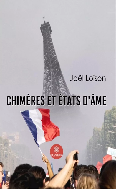 Chimères et états d'âme - Joël Loison - Le Lys Bleu Éditions