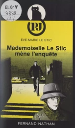 Mademoiselle Le Stic mène l'enquête