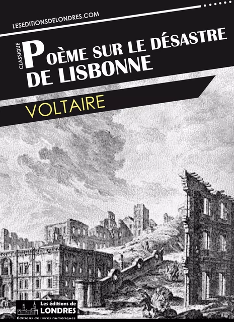 Poème sur le désastre de Lisbonne - Voltaire Voltaire - Les Editions de Londres