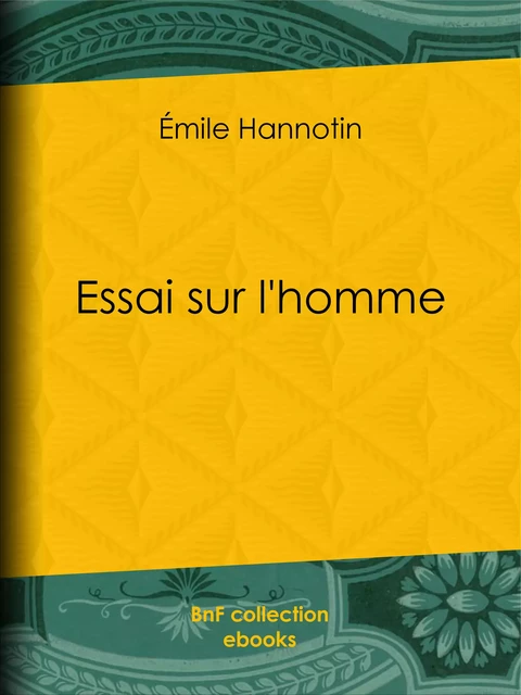 Essai sur l'homme - Émile Hannotin - BnF collection ebooks