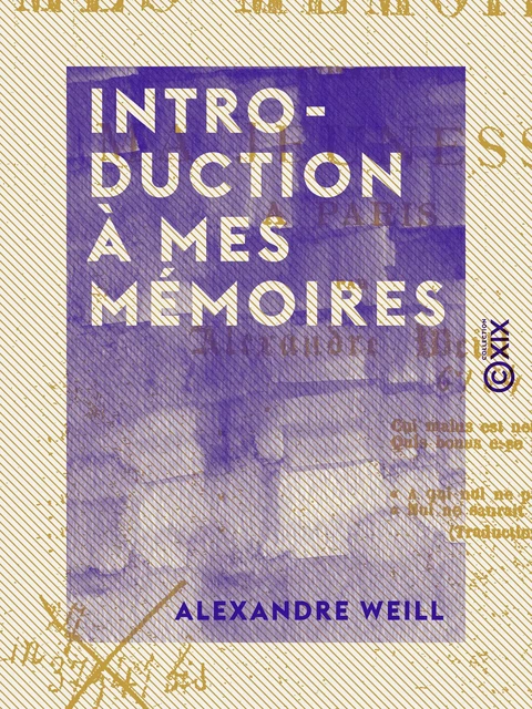 Introduction à mes mémoires - Alexandre Weill - Collection XIX