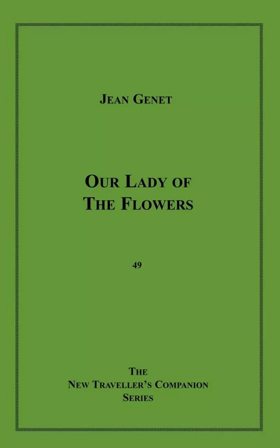 Our Lady of the Flowers - Jean Genet - Disruptive Publishing