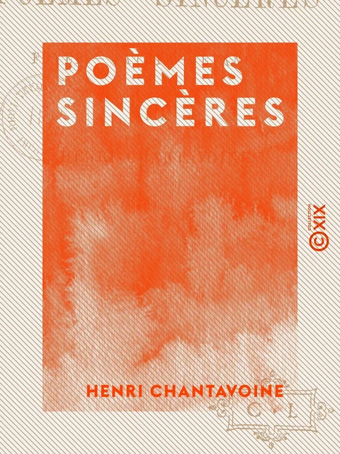 Poèmes sincères - Foyer - Patrie - Évangile - Henri Chantavoine - Collection XIX