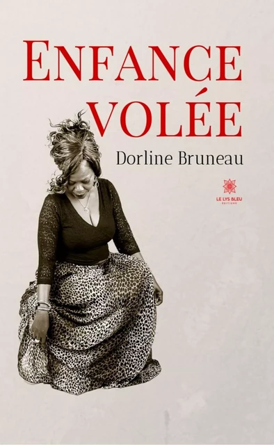 Enfance volée - Dorline Bruneau - Le Lys Bleu Éditions