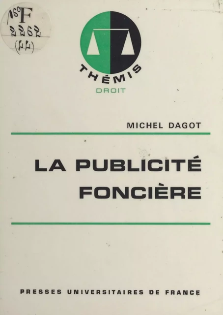 La publicité foncière - Michel Dagot - (Presses universitaires de France) réédition numérique FeniXX