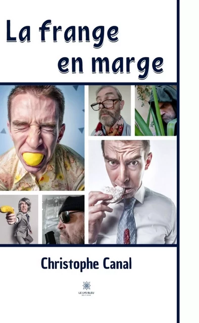 La frange en marge - Christophe Canal - Le Lys Bleu Éditions