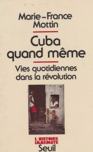 Cuba quand même - Marie-France Mottin - Seuil (réédition numérique FeniXX)