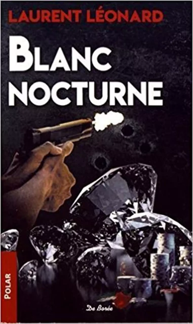 Blanc nocturne - Laurent Léonard - De Borée