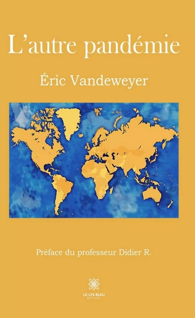 L’autre pandémie - Éric Vandeweyer - Le Lys Bleu Éditions