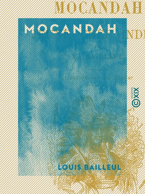 Mocandah - Louis Bailleul - Collection XIX