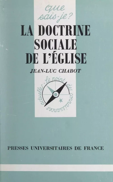 La doctrine sociale de l'Église - Jean-Luc Chabot - (Presses universitaires de France) réédition numérique FeniXX