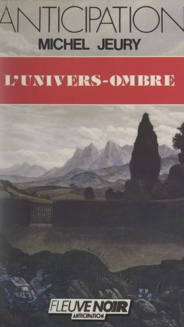 L'univers-ombre - Michel Jeury - (Fleuve Éditions) réédition numérique FeniXX