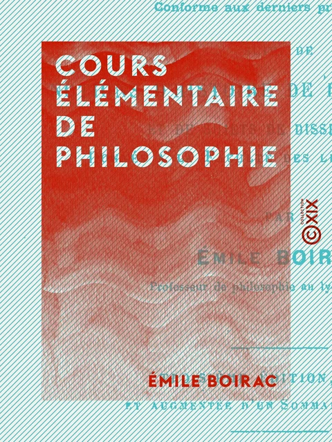 Cours élémentaire de philosophie - Émile Boirac - Collection XIX