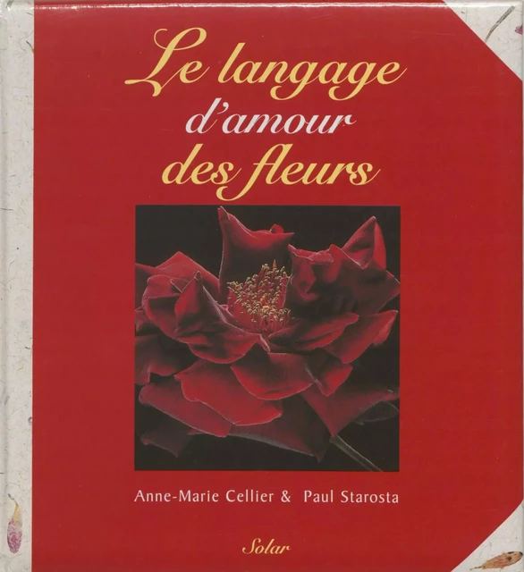 Le langage d'amour des fleurs - Anne-Marie Cellier, Paul Starosta - Solar (réédition numérique FeniXX)