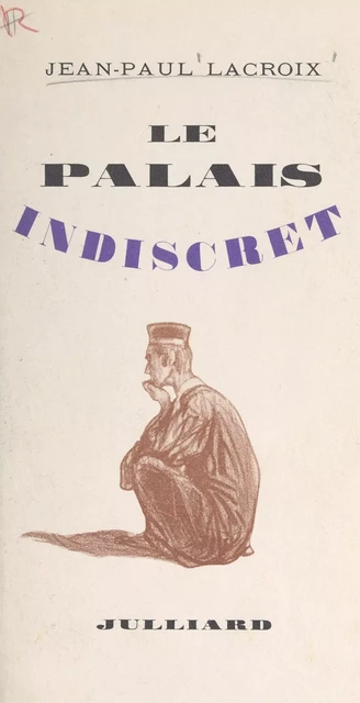 Le palais indiscret - Jean-Paul Lacroix - (Julliard) réédition numérique FeniXX