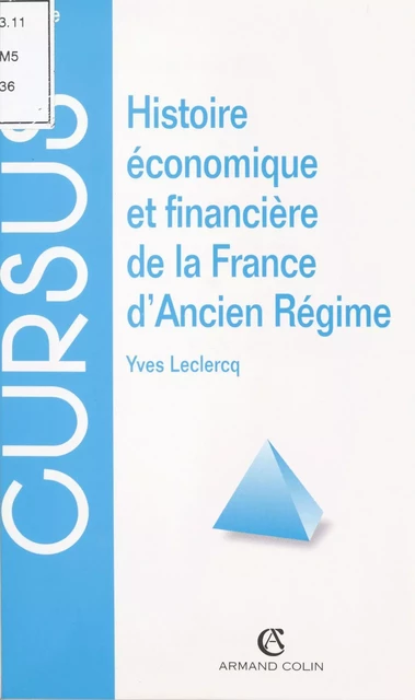 Histoire économique et financière de la France d'Ancien Régime - Yves Leclercq - Armand Colin (réédition numérique FeniXX)