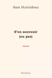 S'en souvenir (ou pas)