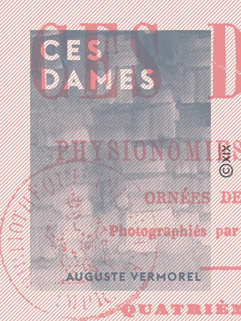 Ces dames - Auguste Vermorel - Collection XIX