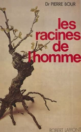 Les racines de l'homme