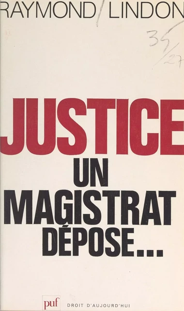 Justice : un magistrat dépose... - Raymond Lindon - (Presses universitaires de France) réédition numérique FeniXX