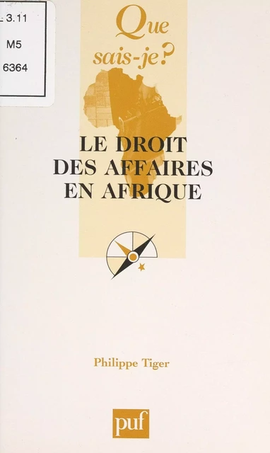 Le droit des affaires en Afrique - Philippe Tiger - (Presses universitaires de France) réédition numérique FeniXX