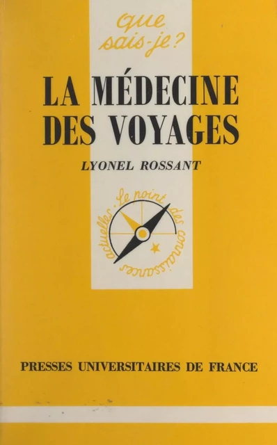 La médecine des voyages - Lyonel Rossant - Presses universitaires de France (réédition numérique FeniXX)