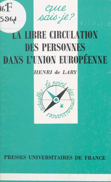 La libre circulation des personnes dans l'Union européenne - Henri de Lary - (Presses universitaires de France) réédition numérique FeniXX