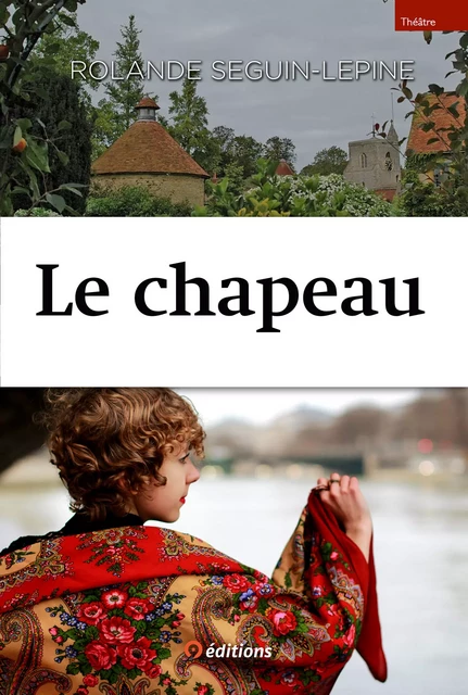 Le Chapeau - Rolande Seguin-Lepine - 9 éditions