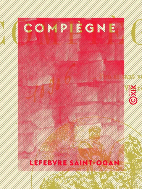 Compiègne - Lefebvre Saint-Ogan - Collection XIX