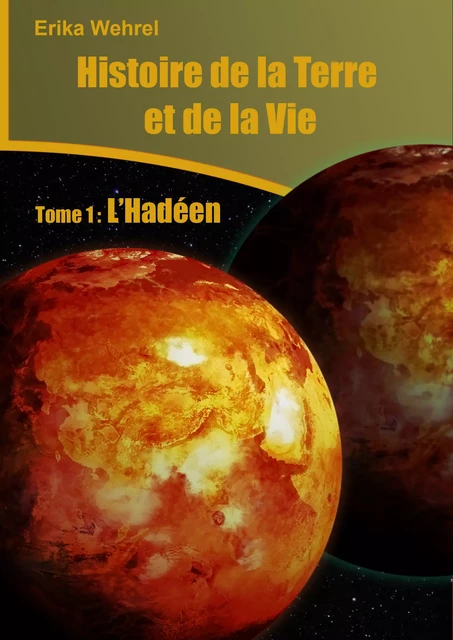 Histoire de la Terre et de la vie - Erika Wehrel - Vues sur la science