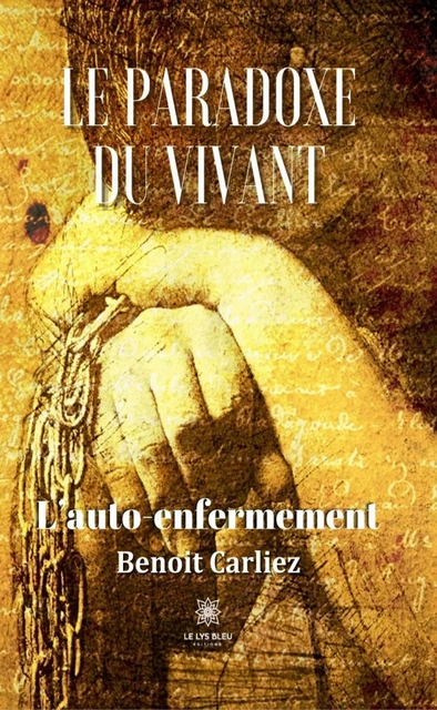 Le paradoxe du vivant - Benoit Carliez - Le Lys Bleu Éditions