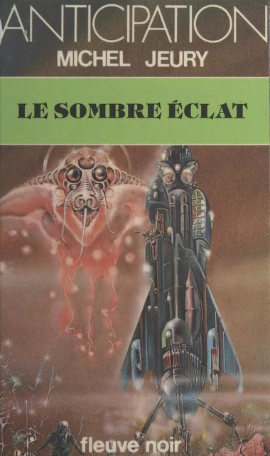 Le sombre éclat - Michel Jeury - Fleuve éditions (réédition numérique FeniXX)